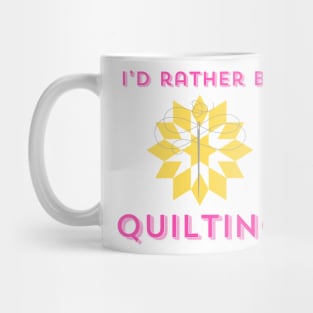 Quilt Wit — I’d Rather Be Quilting Mug